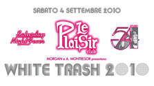 White Trash 2010 @ discoteca Le Plaisir Mazoom