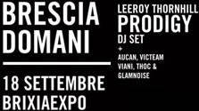 Brescia domani e Prodigy dj set @ Brixia Expo