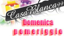 Domenica pomeriggio al Casablanca99