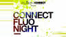 Connect Fluo Night - Be The Light @ discoteca Fura