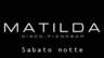 Il Sabato notte della discoteca Matilda